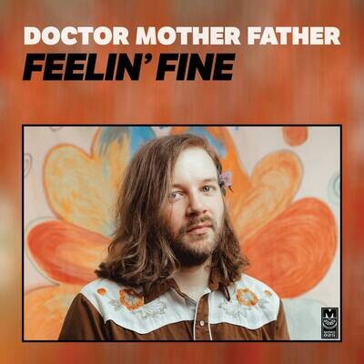 Doctor Mother Father - Feelin&#39; Fine LP