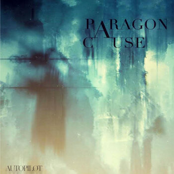 Paragon Cause - Autopilot LP