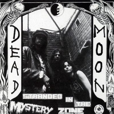 Dead Moon - Stranded in the Mystery Zone LP