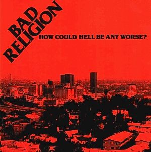 Bad Religion - How Could Hell Be Any Worse? (40th Anniversary Edition./ Color Vinyl) LP