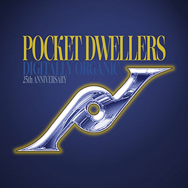 Pocket Dwellers - 2025RSD - Digitally Organic (25th) (2LP-180g Clear Vinyl)
