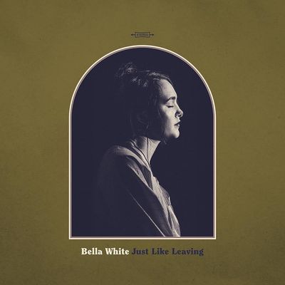 Bella White - Just Like Leaving LP
