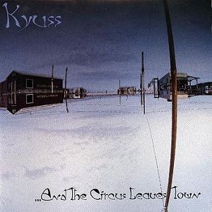 Kyuss - And the Circus Leaves Town LP