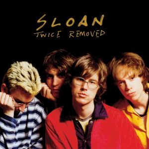 Sloan - Twice Removed LP