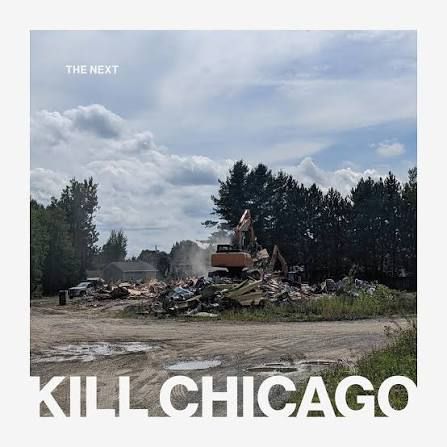 Kill Chicago - The Next LP