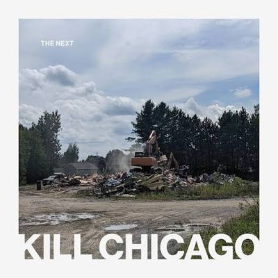 Kill Chicago - The Next LP