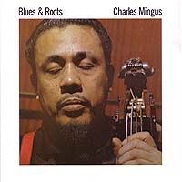 Charles Mingus - Blues &amp; Roots (Rhino Reserve Series) LP