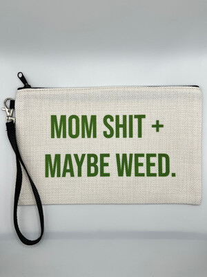 Mom Sh*it, Maybe Weed