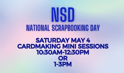National Scrapbooking Day Card Making Class 10:30-12:30pm