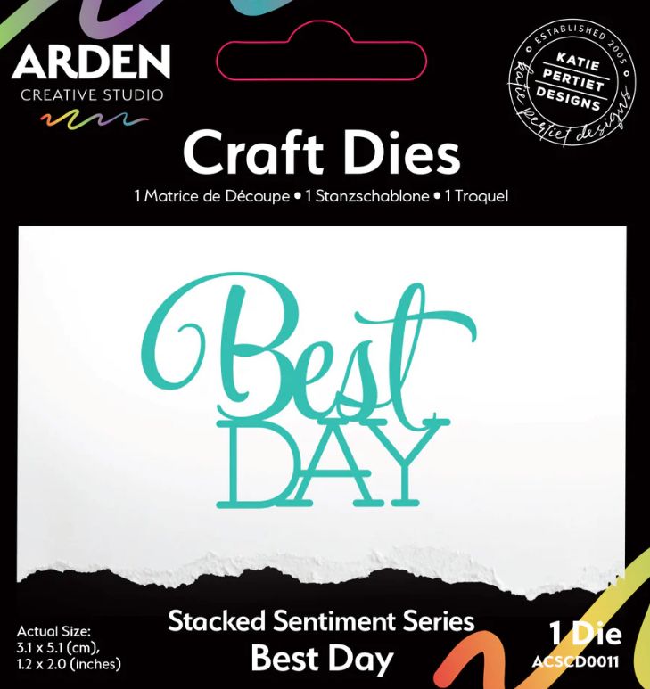 Arden Creative Studio Sentiment Series - Stacked Best Day Craft Die