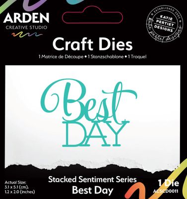 Arden Creative Studio Sentiment Series - Stacked Best Day Craft Die