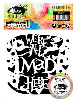 Mad Here -  6x6 Stencil
