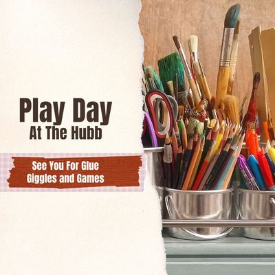 Play Day At The Hubb 10-5pm