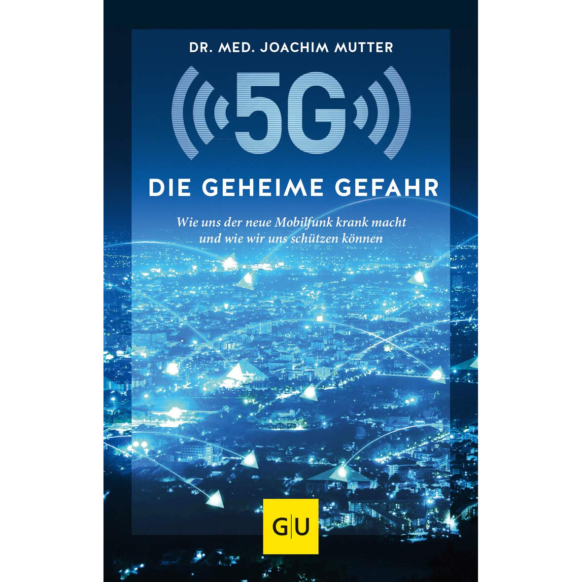 5G: Die geheime Gefahr