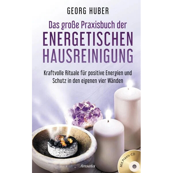Das große Praxisbuch der energetischen Hausreinigung