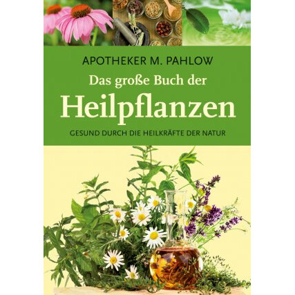 Das große Buch der Heilpflanzen
