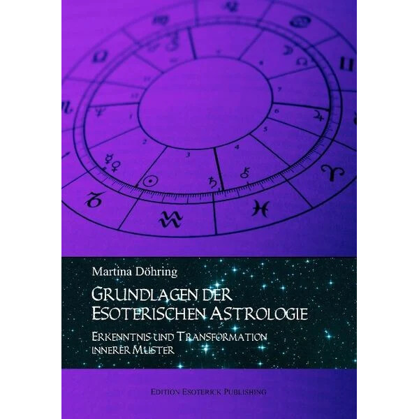 Grundlagen der esoterischen Astrologie