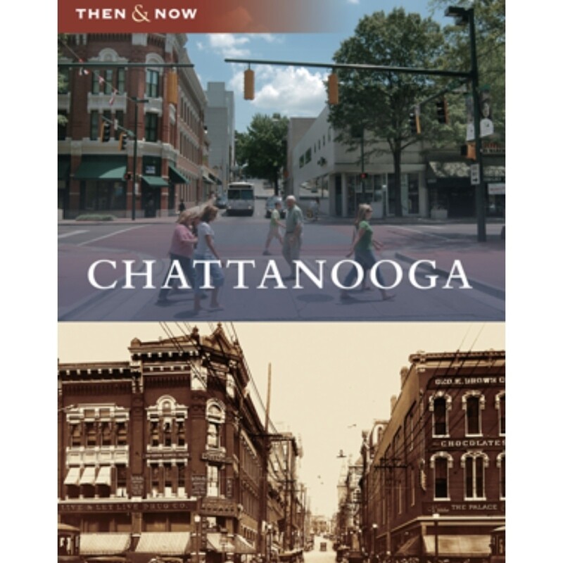 Chattanooga Then &amp; Now