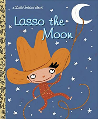 Lasso the Moon Golden Book