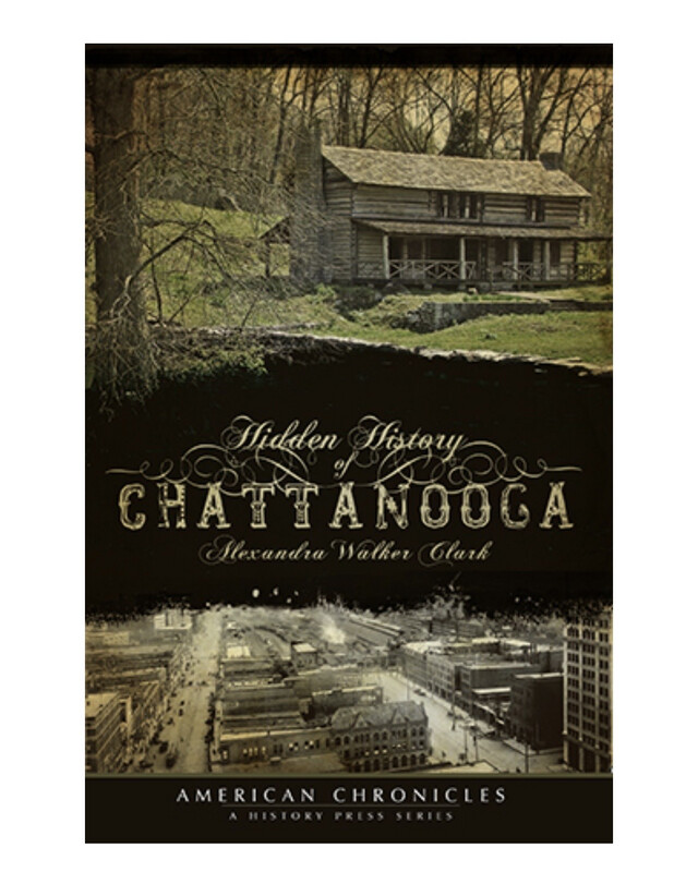Hidden History Of Chattanooga book