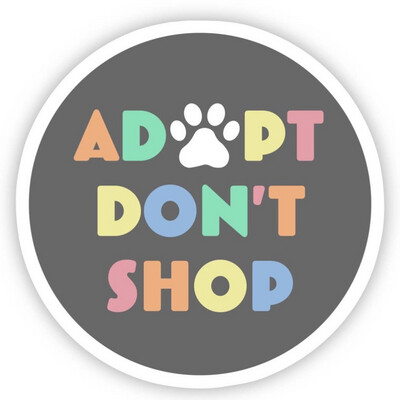 Adopt Don’t  Shop Waterproof Vinyl Sticker