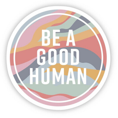 Good Human Waterproof Vinyl Sticker