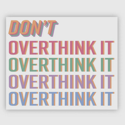 Don’t Overthink Sticker
