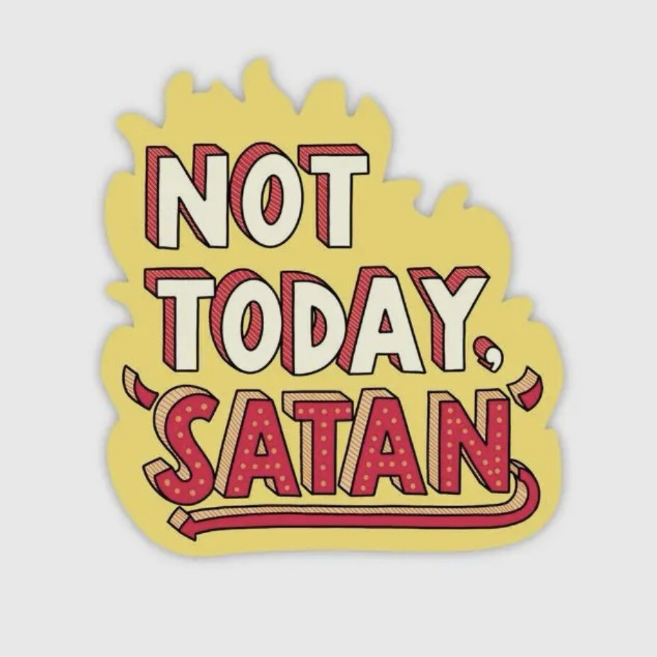 Not Today Satan Sticker