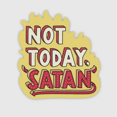 Not Today Satan Sticker