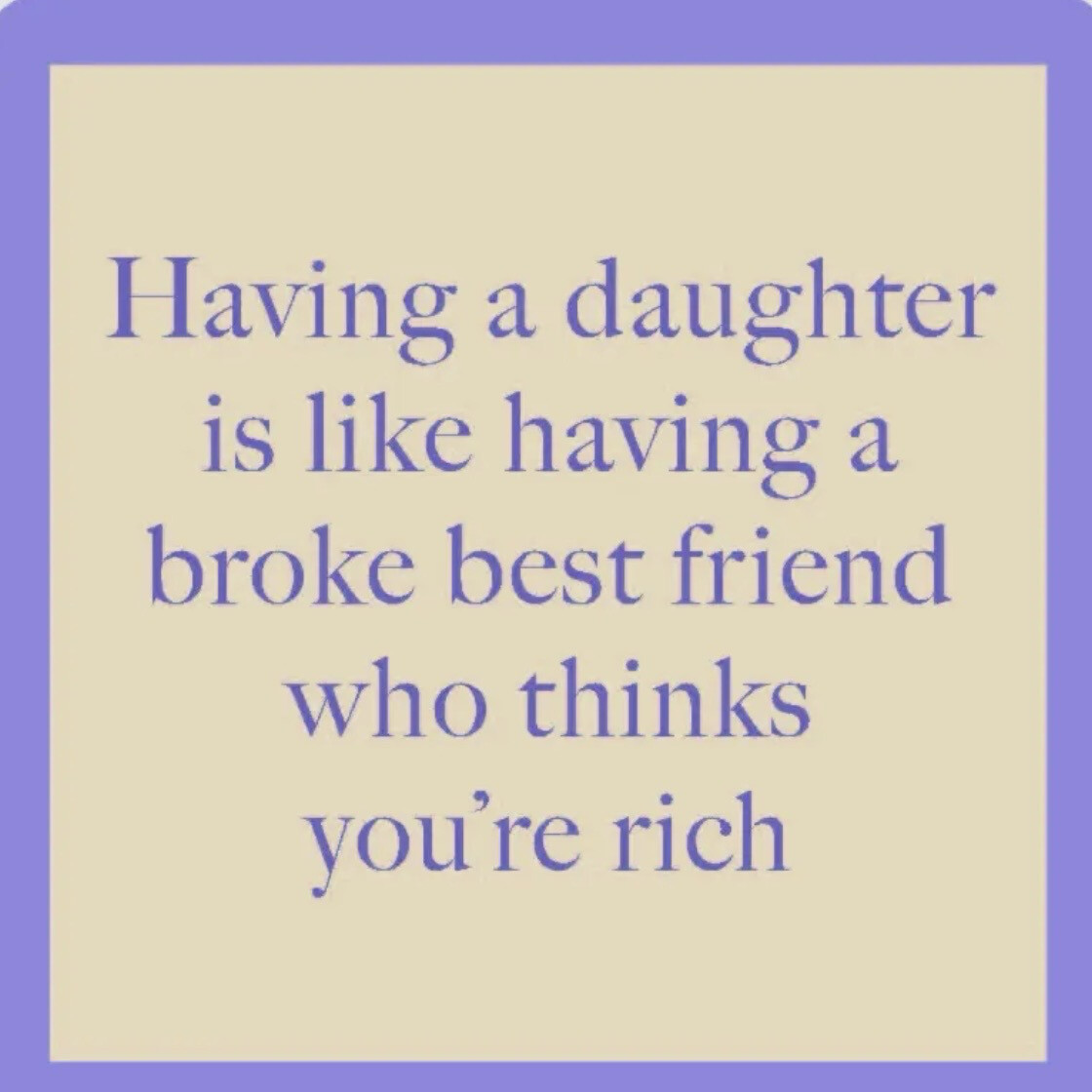 Funny Coaster, Broke Best Friend