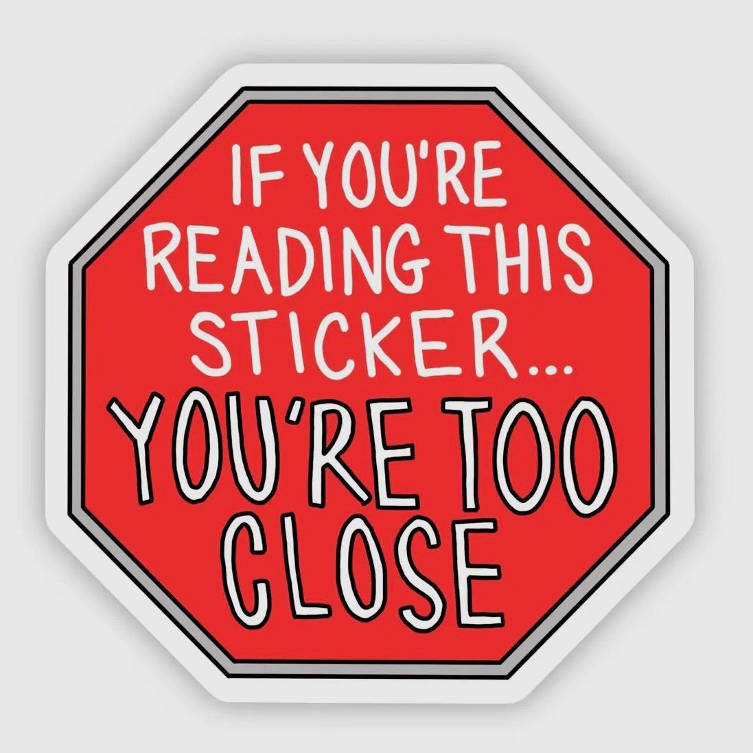 Too Close Vinyl Sticker