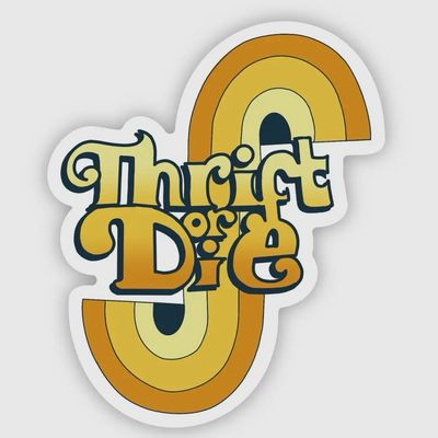 Thrift Or Die Vinyl Sticker