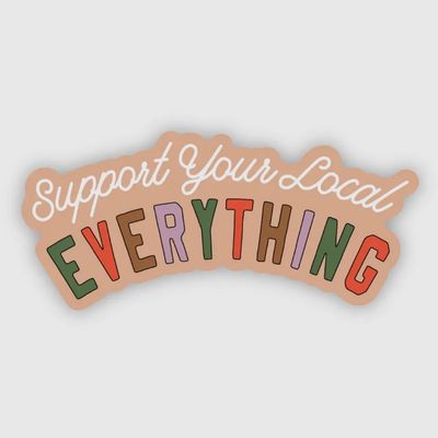 Support Everything Sticker