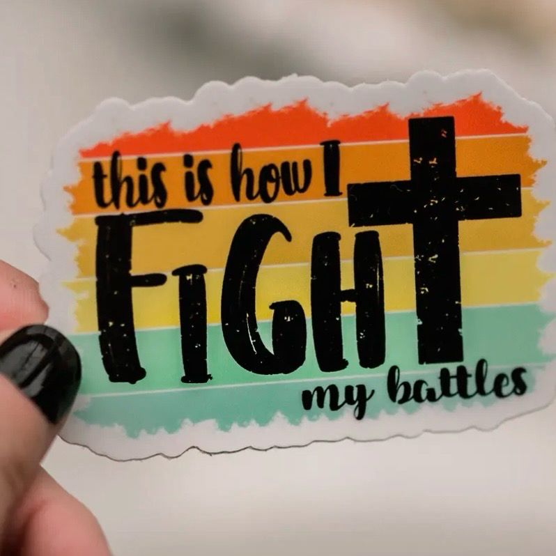 Fight My Battles Sticker