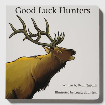 Good Luck Hunter Board Book