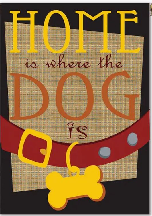Home is with the Dog Garden Flag