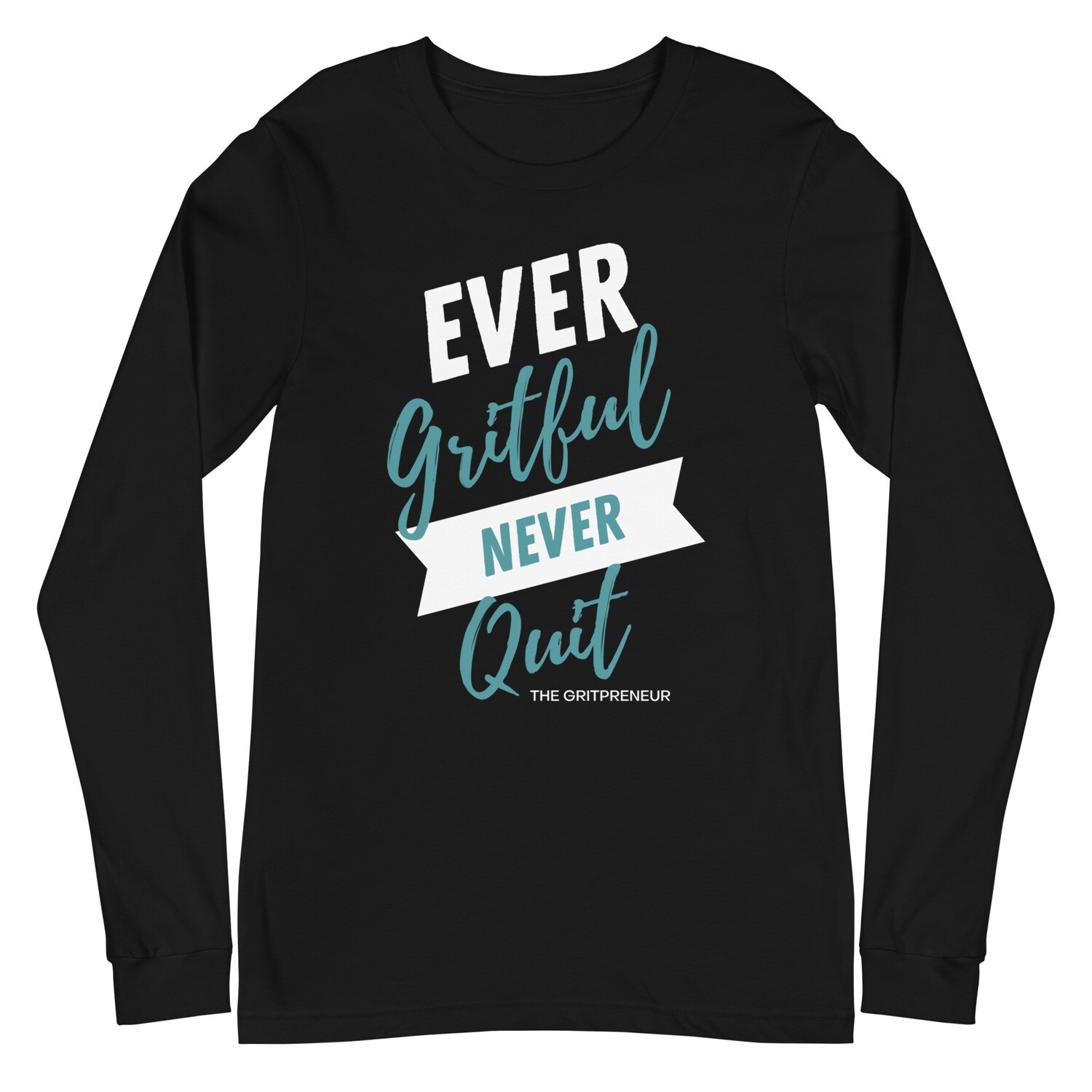 Ever Gritful Unisex Long Sleeve T-shirt
