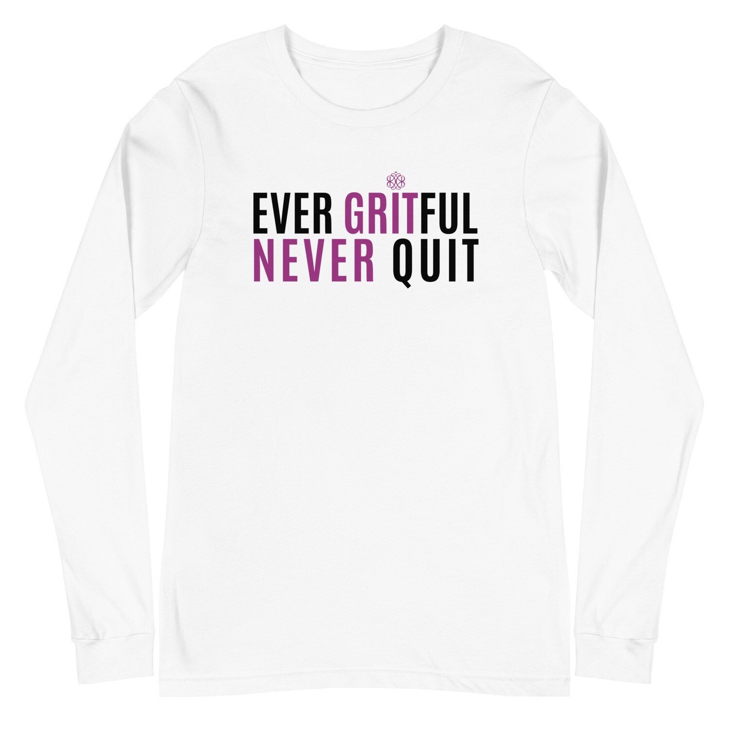 Ever Gritful Unisex Long Sleeve T-Shirt