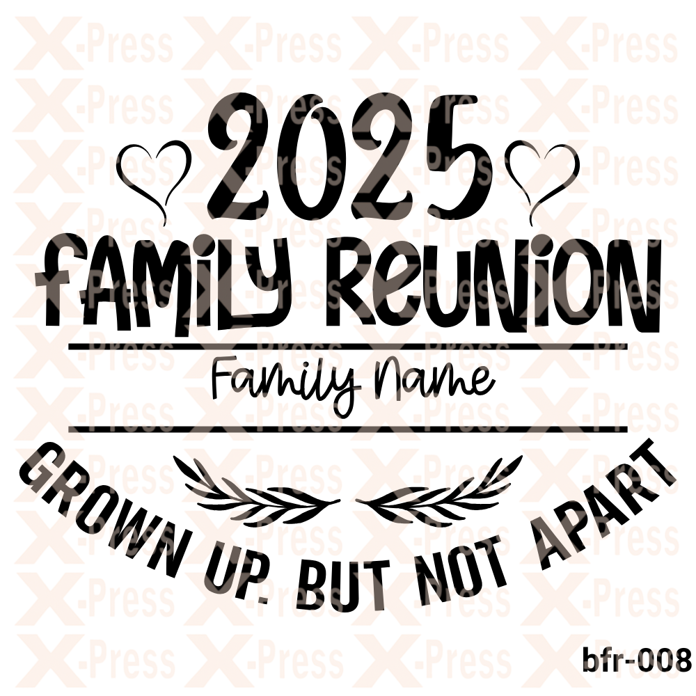 2025 Family reunion family name grown up. but not apart