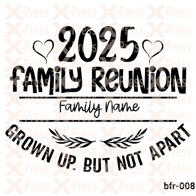 2025 Family reunion family name grown up. but not apart