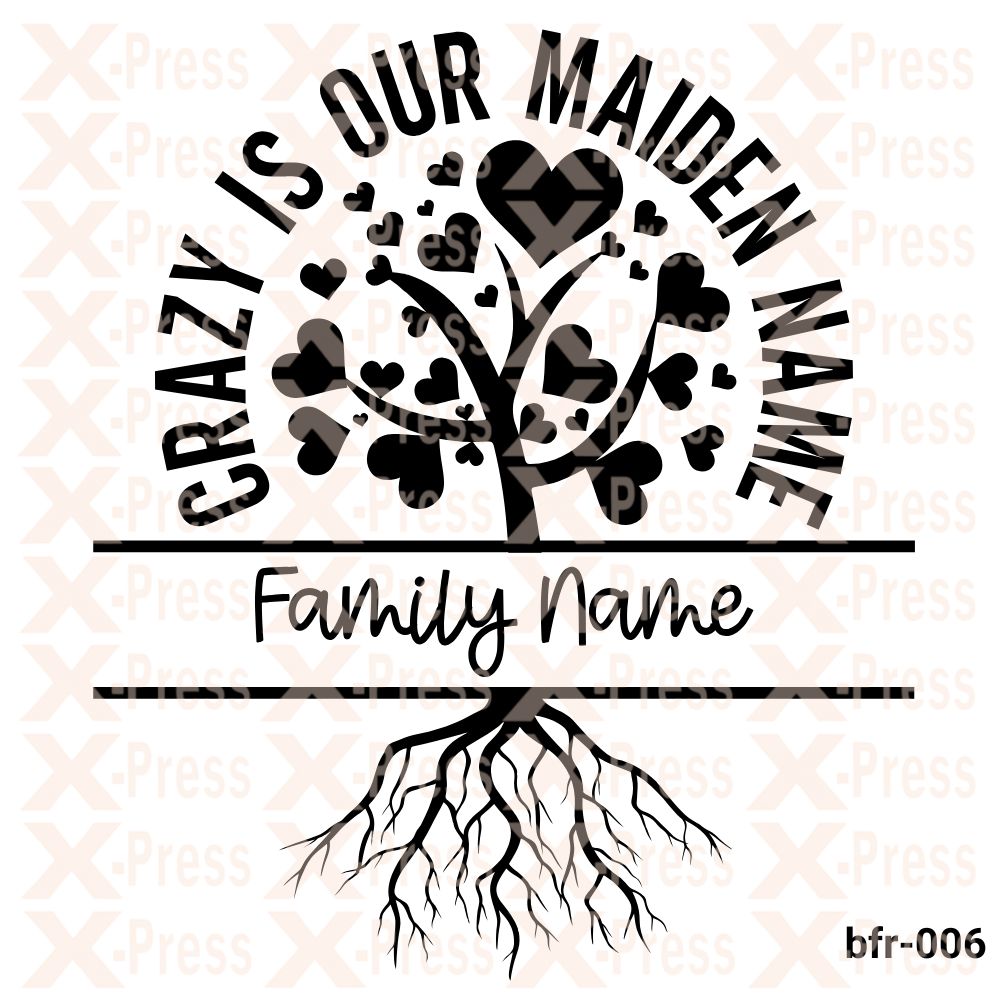 Crazy is our maiden name family name