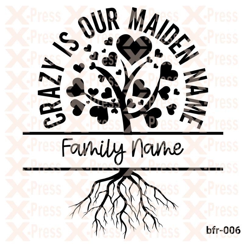 Crazy is our maiden name family name
