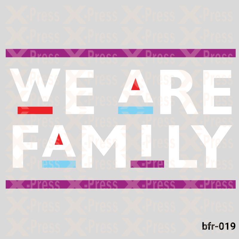 We Are Family, White print