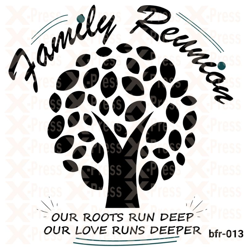 Our roots run deep, Our love runs deeper, Family reunion