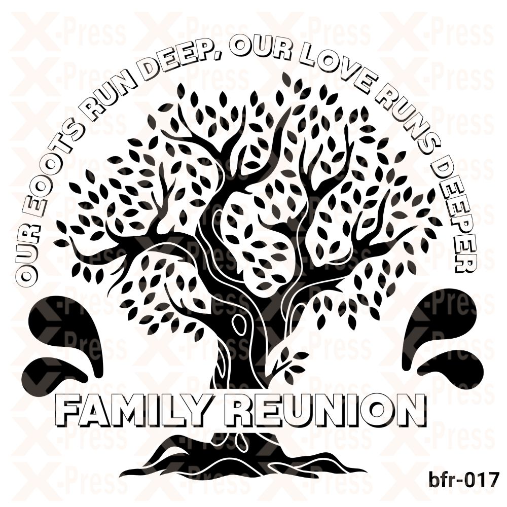Our roots run deep, Our love runs deeper, Family Reunion
