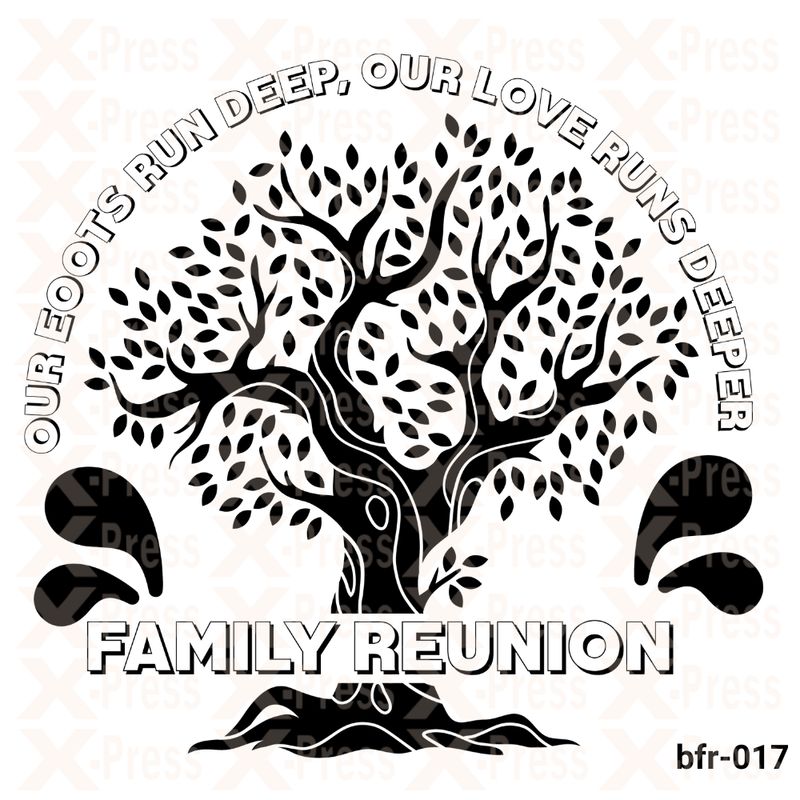 Our roots run deep, Our love runs deeper, Family Reunion