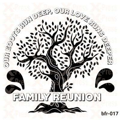 Our roots run deep, Our love runs deeper, Family Reunion