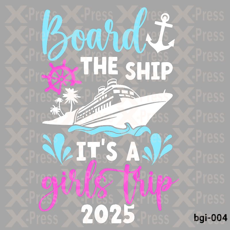 Board the ship, its a girls trip 2025