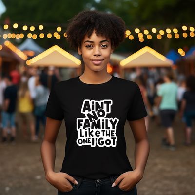 Ain&#39;t no family like the one I got
