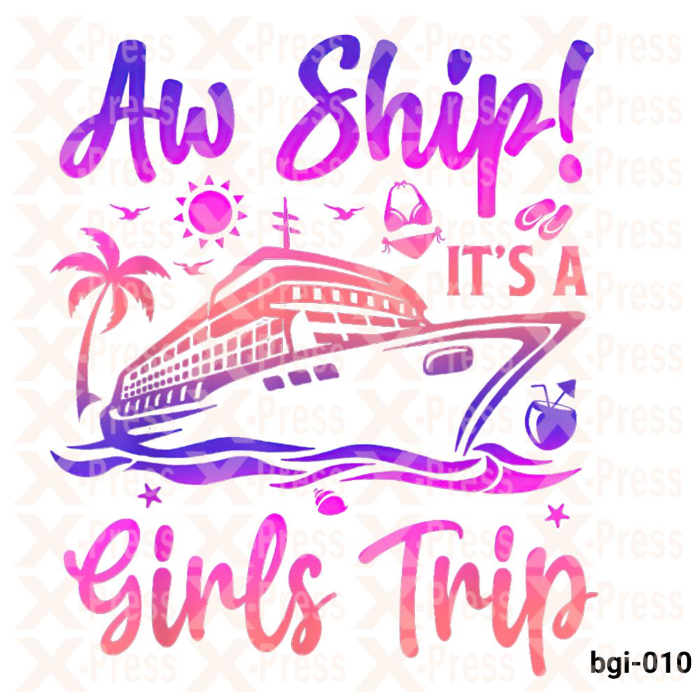 Aw Ship, Its a Girls trip